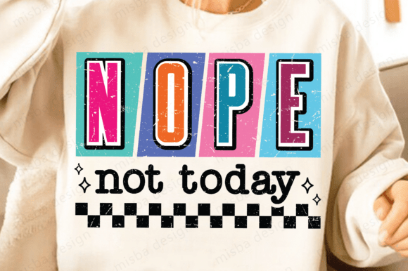 Funny Sassy SVG: The Nope Not Today PNG SVG Attitude