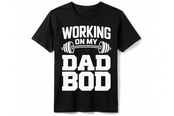 Working On My Dad Bod T-Shirt: A Bold Graphic for Gym Dads